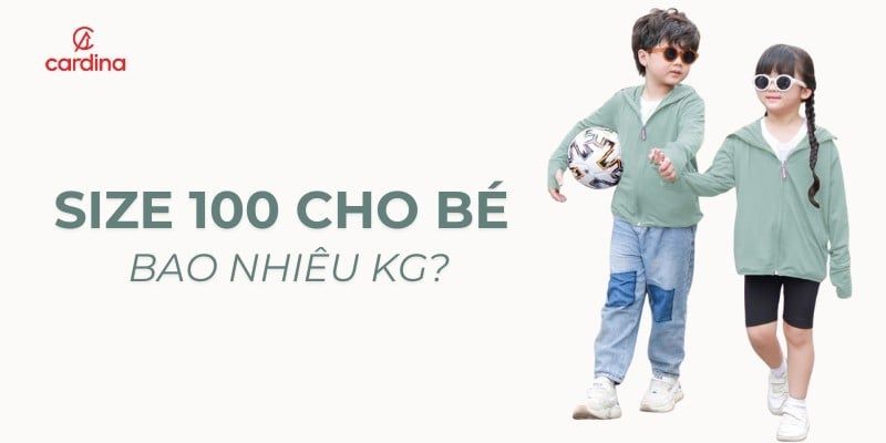Size 100 Cho Bé Bao Nhiêu Kg? Bật Mí Mẹ Cách Chọn Đồ Vừa Vặn Nhất