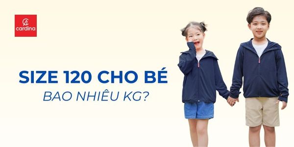 Size 120 Cho Bé Bao Nhiêu Kg? Bảng Size Chi Tiết Cho Mẹ Chọn Đồ Cực Chuẩn