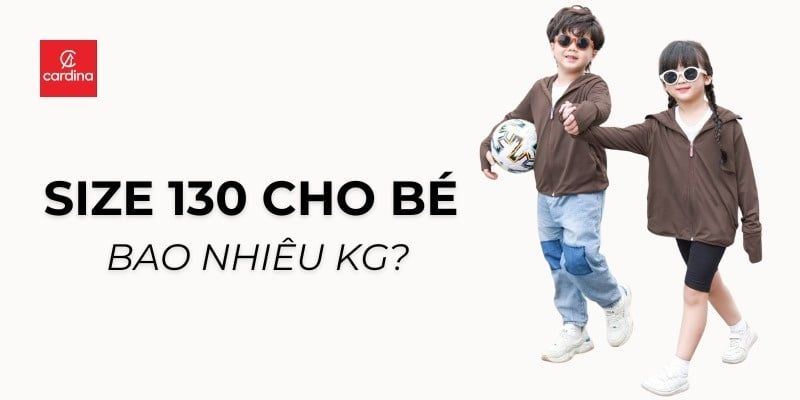 Size 130 Cho Bé Bao Nhiêu Kg? Bảng Size Chi Tiết Và Mẹo Chọn Đồ Cực Chuẩn