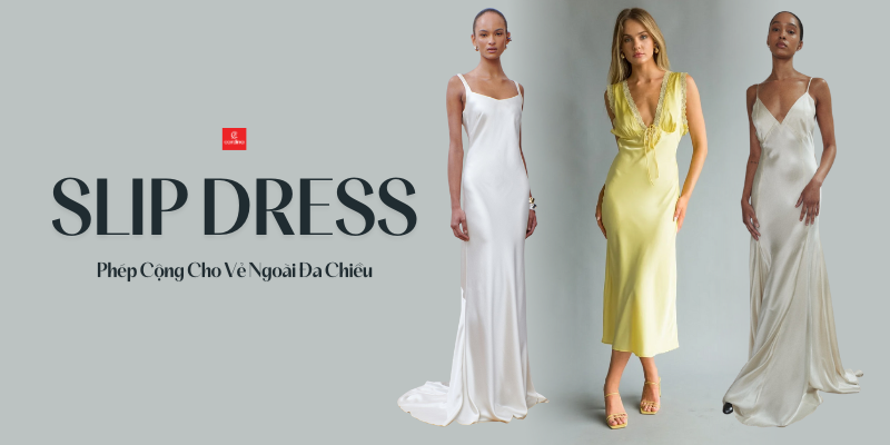 20+ Cách Phối Đồ Với Slip Dress 
