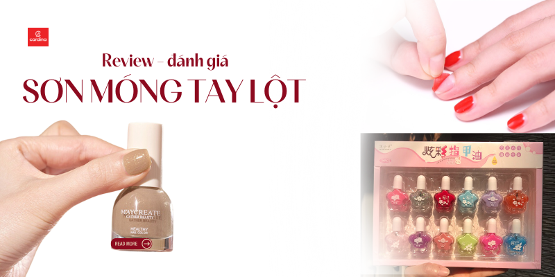 Sơn Móng Tay Lột Là Gì? Review Chi Tiết A-Z Và Top Sản Phẩm Đáng Thử