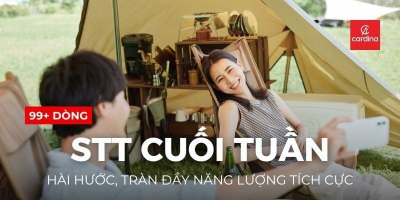 99+ Stt Cuối Tuần Hài Hước, Tràn Đầy Năng Lượng Tích Cực