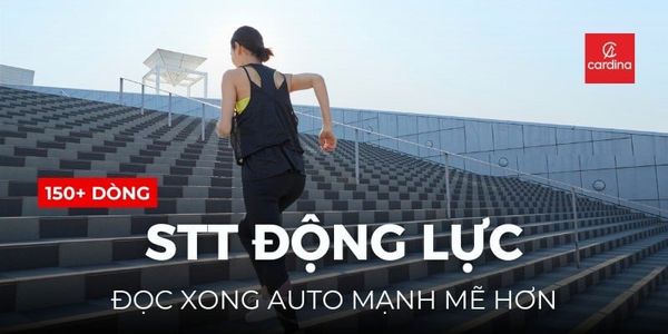 150+ Stt Động Lực Hay Nhất, Đọc Xong Auto Mạnh Mẽ Hơn