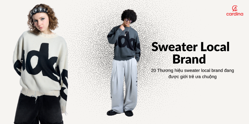 20 Thương hiệu sweater local brand đang được giới trẻ ưa chuộng
