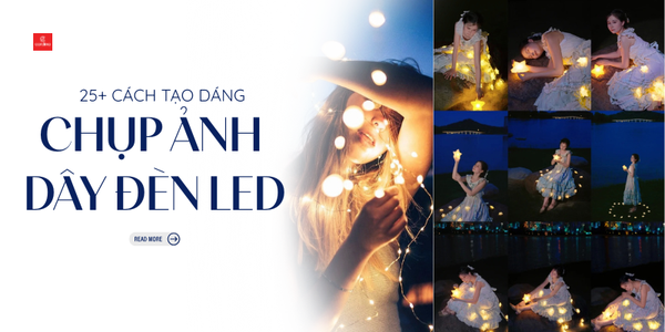 Lưu ngay 20+ cách tạo dáng chụp ảnh với dây đèn led siêu ấn tượng