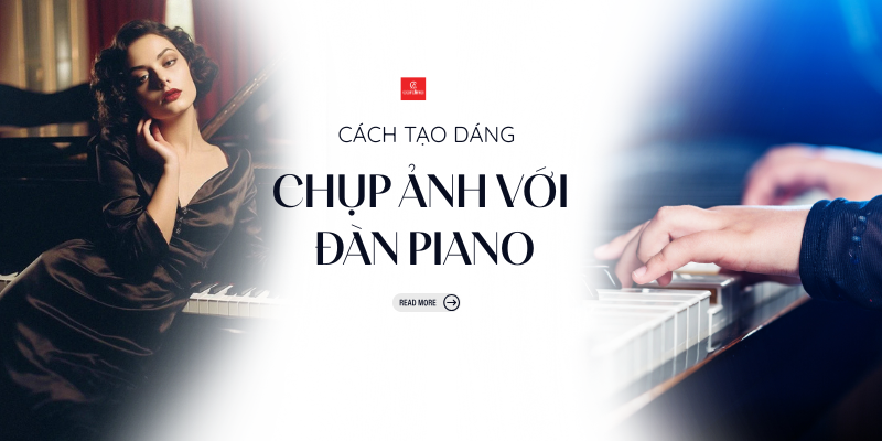 20+ cách chụp ảnh với piano lãng mạn, nghệ thuật và thu hút