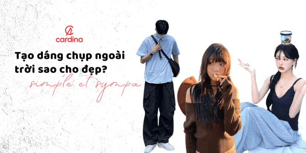 101+ cách tạo dáng chụp ảnh ngoài trời sáng tạo cho cả nam và nữ