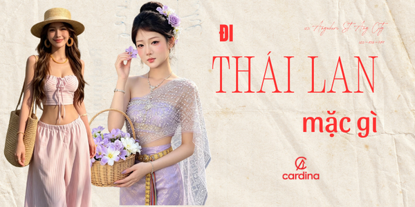 Đi Thái Lan mặc gì để có ngay ảnh chụp sống ảo triệu like?