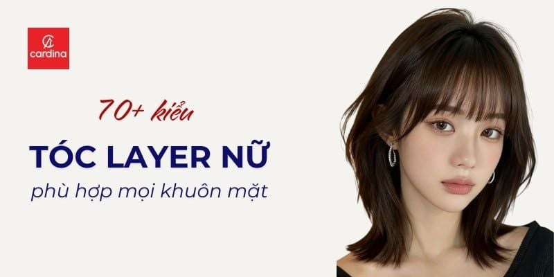 Gợi ý 70+ mẫu tóc layer nữ cực trẻ trung, hợp mọi gương mặt