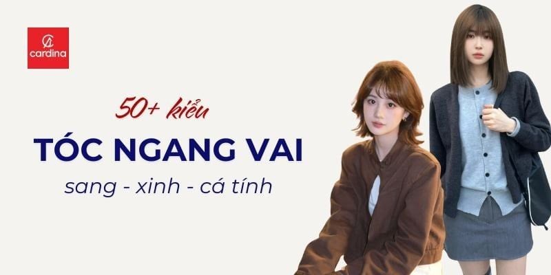 50+ kiểu tóc ngang vai XINH, CÁ TÍNH cho nàng diện mỗi ngày