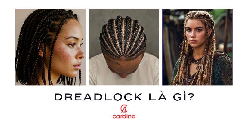 Dreadlock là gì? Gợi ý 10 kiểu tóc dreadlock đẹp nhất