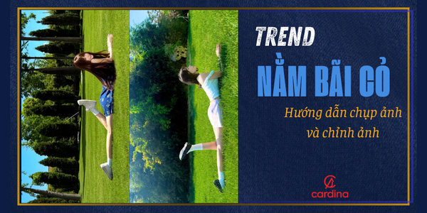 Hướng dẫn chụp ảnh và chỉnh ảnh trend nằm bãi cỏ