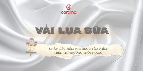 Vải lụa sữa là gì? Khám phá chất liệu mềm mại được yêu thích