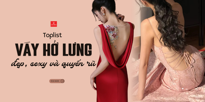 Top 50+ mẫu váy hở lưng đẹp, sexy và quyến rũ cho nàng diện hè 2026