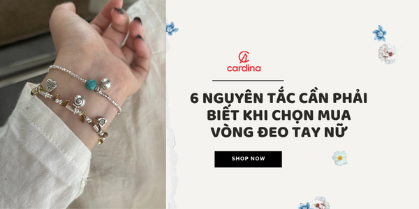 6 Nguyên tắc cần phải biết khi chọn mua vòng đeo tay nữ