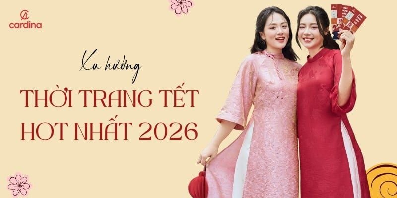 Xu hướng thời trang tết 2026: Tỏa sáng ngày đầu năm với các item hot nhất
