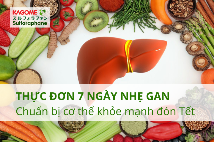 Thực đơn 7 ngày nhẹ gan – chuẩn bị cơ thể khỏe mạnh đón Tết