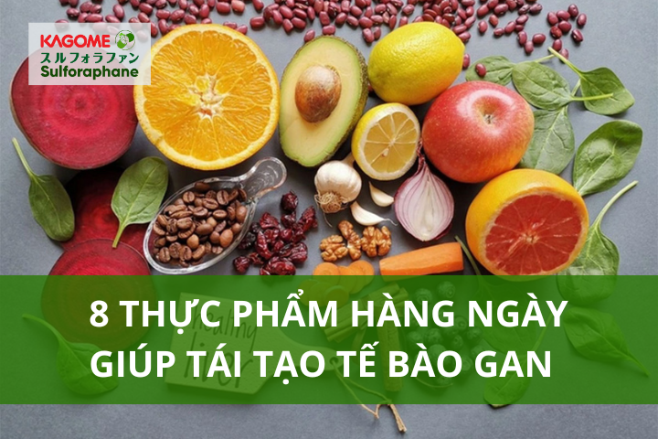 8 thực phẩm hàng ngày giúp tái tạo tế bào gan