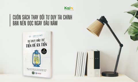 Tư Duy Đầu Tư – Tiền Đẻ Ra Tiền: Cuốn Sách Thay Đổi Tư Duy Tài Chính Bạn Nên Đọc Ngay Đầu Năm