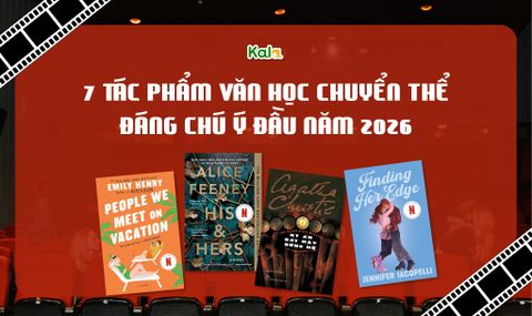 7 tác phẩm văn học chuyển thể đáng chú ý đầu năm 2026: từ trinh thám tâm lý đến kinh điển bất hủ