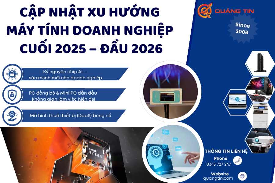 Cập Nhật Xu Hướng Máy Tính Doanh Nghiệp Cuối 2025 – Đầu 2026