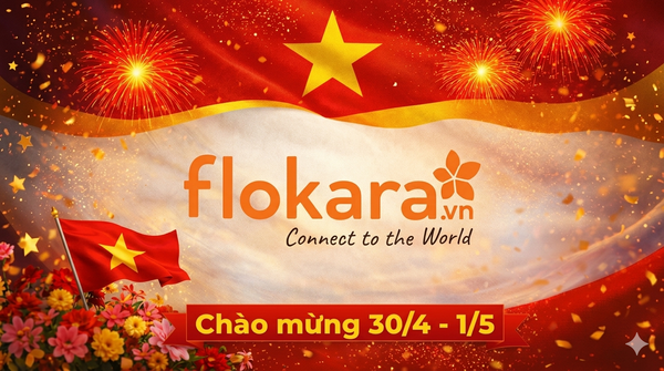Chúc mừng 30/4 – 1/5 | Flokara kính chúc kỳ nghỉ an vui