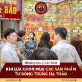 Những lưu ý khi lựa chọn các sản phẩm từ đông trùng hạ thảo