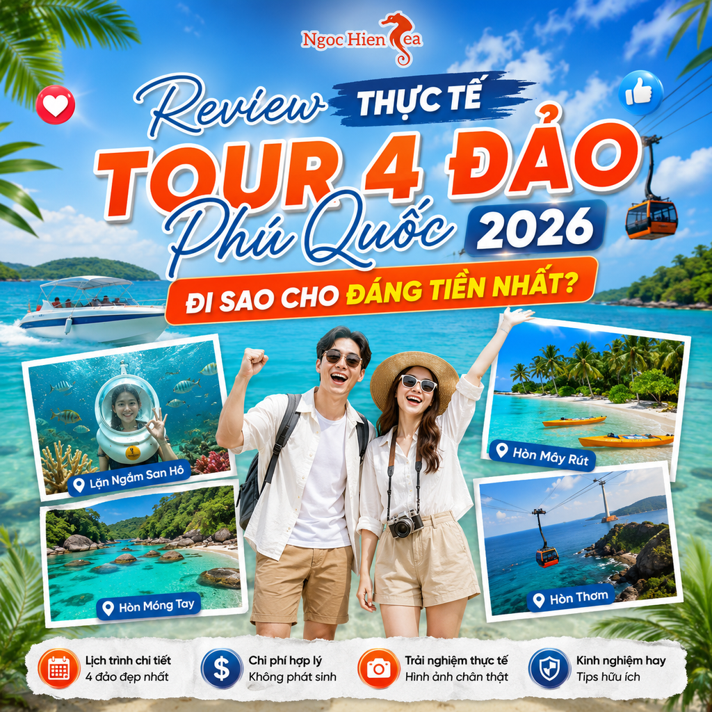 Review Thực Tế Tour 4 Đảo Phú Quốc 2026 Đi Sao Cho Đáng Tiền Nhất?