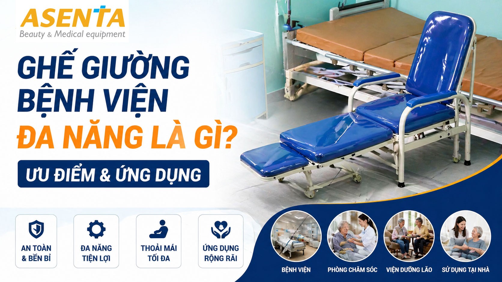 Ghế giường bệnh viện đa năng là gì? Ưu điểm & ứng dụng