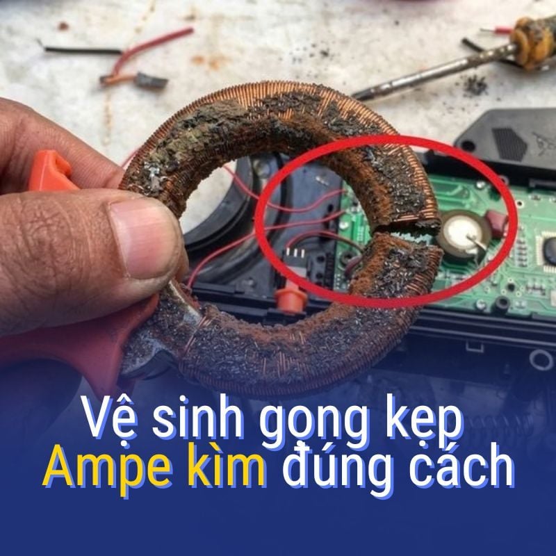 Hướng dẫn vệ sinh gọng kìm Ampe kềm đúng cách tránh sai số khi đo