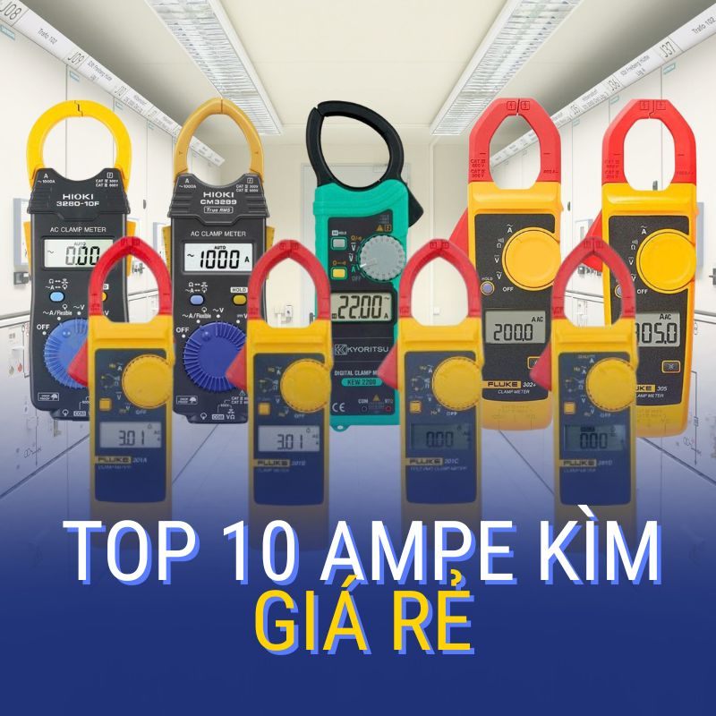 Top 10 Ampe kìm giá rẻ chất lượng tốt hiệu năng cao