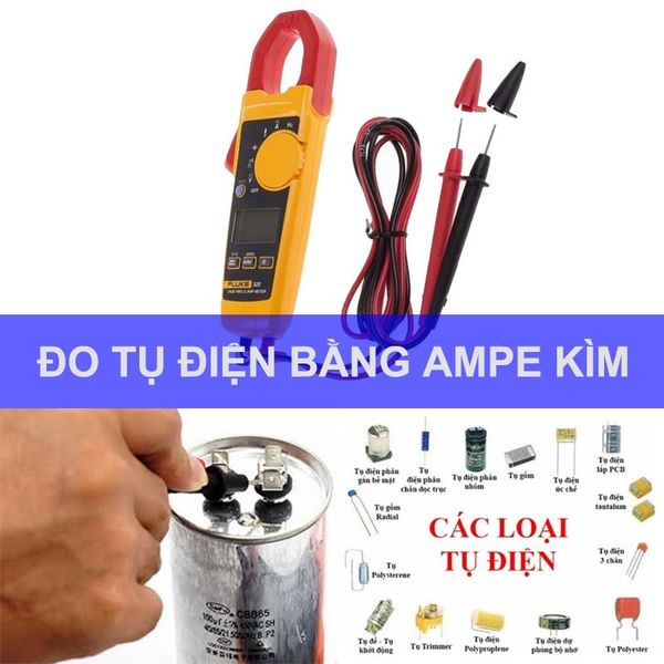 Cách đo tụ điện bằng Ampe kìm đo tụ