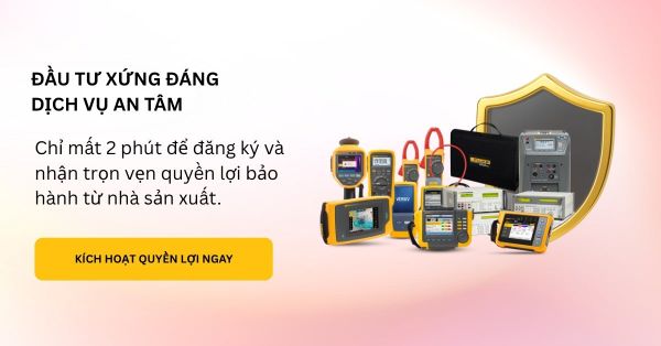 Các bước Kich hoạt bảo hành và Kiểm tra sản phẩm FLUKE chính hãng