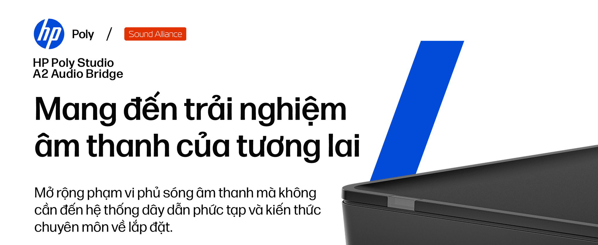 BỘ KẾT NỐI ÂM THANH TRUNG TÂM POLY STUDIO A2 AUDIO BRIDGE (B22X2AA). Giải pháp kết nối cần nhờ vào&nbsp;bộ kết nối trạm trung tâm có tên gọi là Poly Studio A2 Audio Bridge. Mang đến cho bạn khả năng mở rộng mạnh mẽ cùng micro để bàn đa hướng Poly Studio A2: