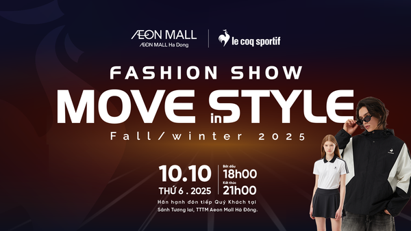 “Move in Style” Fashion Show – Điểm hẹn thời trang & thể thao cùng Aeon Mall Hà Đông & le coq sportif