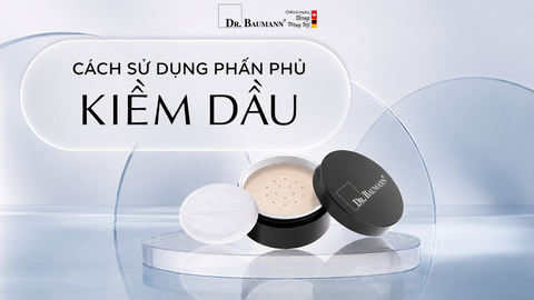 CÁCH SỬ DỤNG PHẤN PHỦ DR. BAUMANN