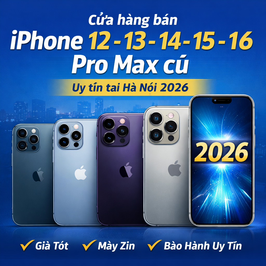 Mua iPhone Pro Max cũ ở đâu uy tín tại Hà Nội? Góc nhìn năm 2026