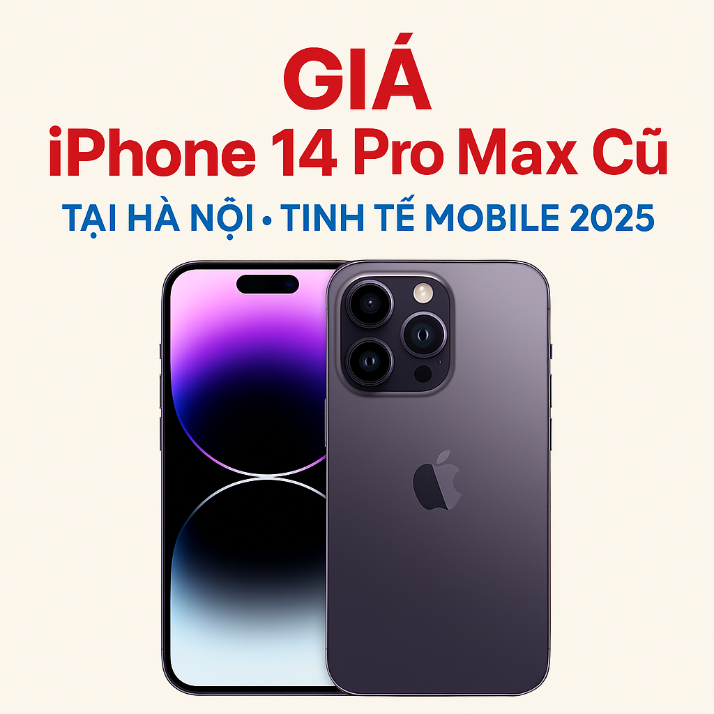 Giá iPhone 14 Pro Max cũ tại Hà Nội (Review cấu hình & Bảng giá 2025)