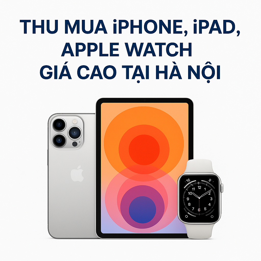 Thu Mua iPhone Cũ Mới Giá Cao Hà Nội – Cao hơn nơi khác 15%