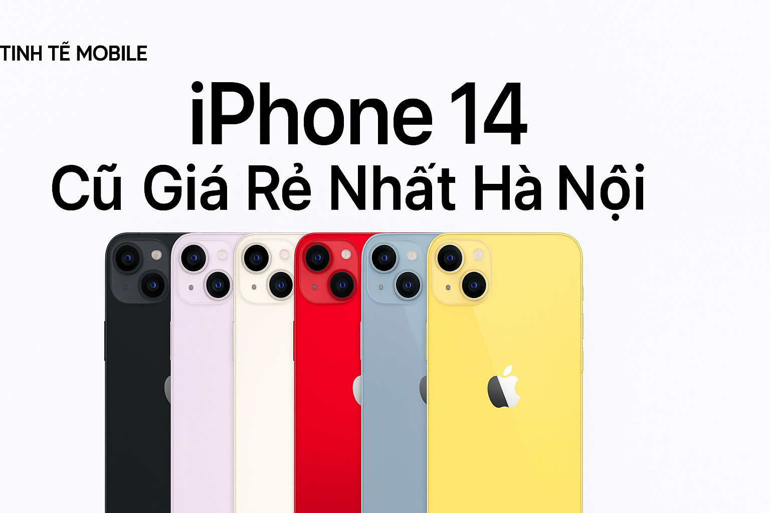 iPhone 14 Cũ Giá Rẻ Nhất Hà Nội – Hàng zin chất bảo hành 1 năm