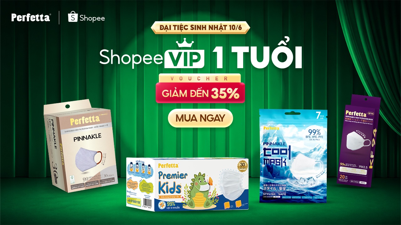 SHOPEE VIP 1 TUỔI – ĐẠI TIỆC SINH NHẬT, DEAL KHỦNG CÙNG PERFETTA