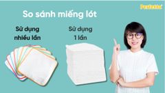 So sánh miếng lót chống thấm dùng 1 lần và miếng lót vải sử dụng nhiều lần?