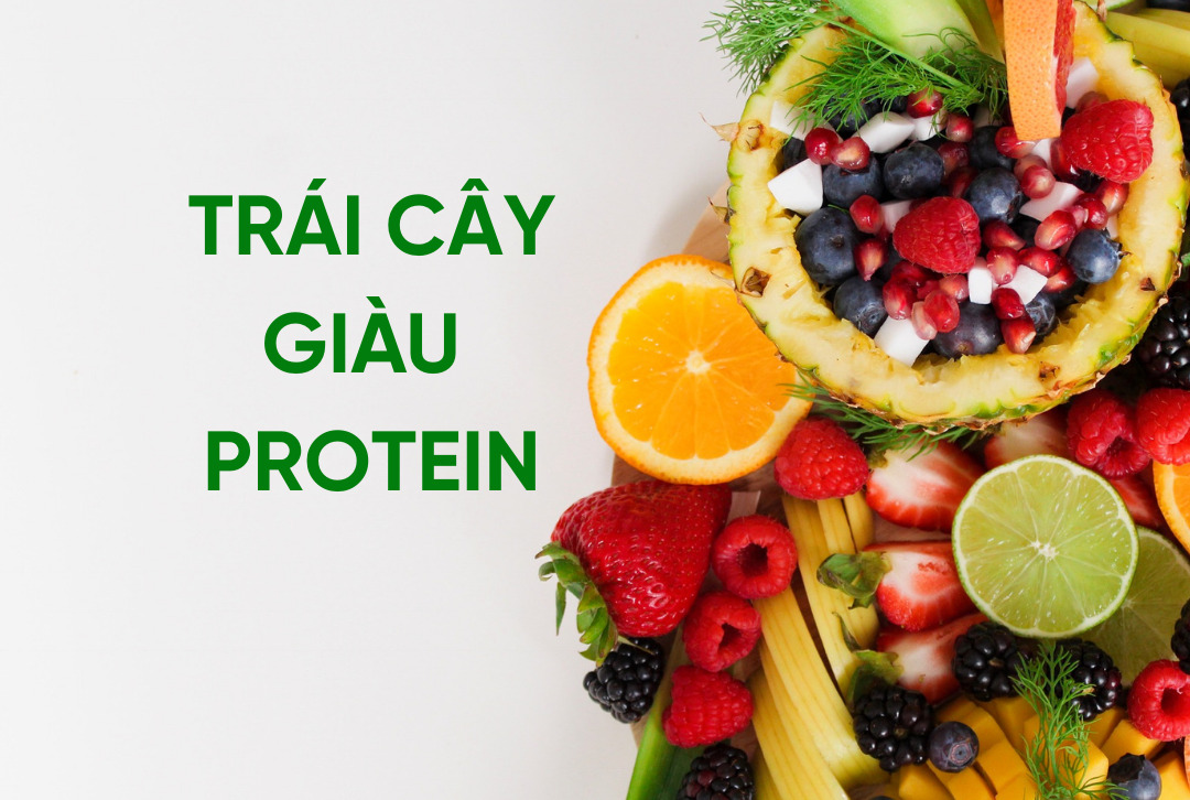 16 loại trái cây giàu protein tốt cho sức khỏe