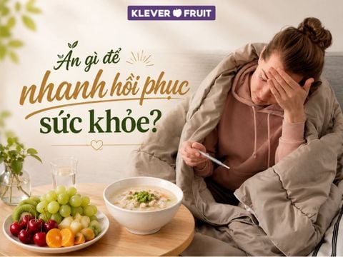 Ăn gì để nhanh hồi phục sức khỏe?
