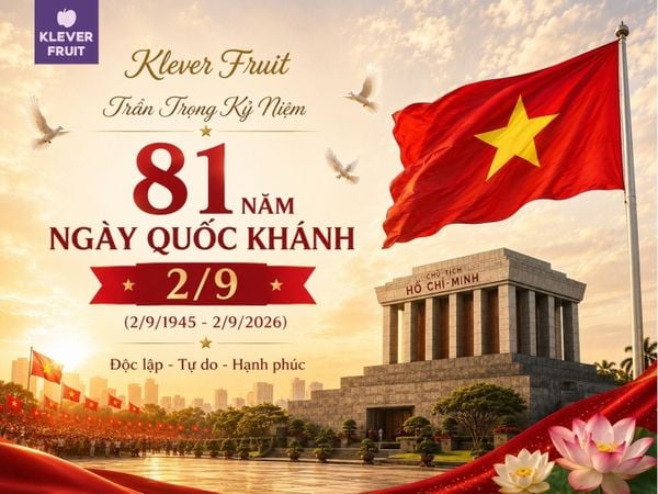 Klever Fruit Trân Trọng Kỷ Niệm 81 Năm Ngày Quốc Khánh 2/9