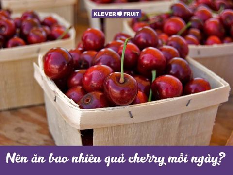 Nên ăn bao nhiêu quả cherry mỗi ngày? Lượng ăn chuẩn tốt cho sức khỏe