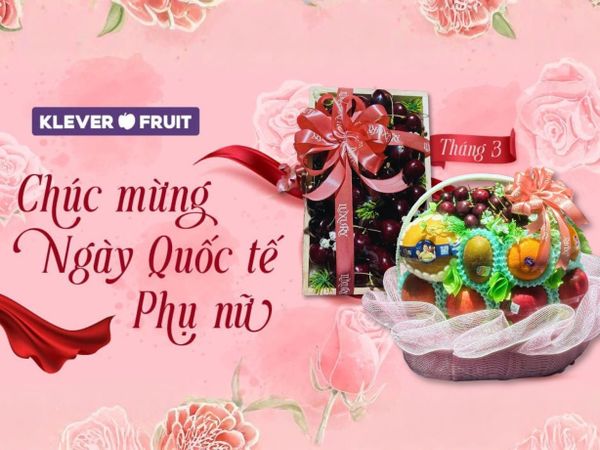 Top Set Quà 8-3 Được Yêu Thích Nhật Tại Klever Fruit