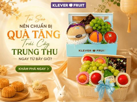 Tại Sao Nên Chuẩn Bị Quà Tặng Trái Cây Trung Thu Ngay Từ Bây Giờ?