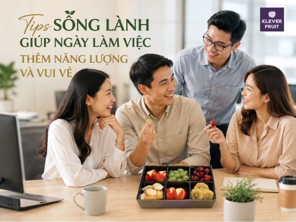 Tips Sống Lành Giúp Ngày Làm Việc Thêm Năng Lượng Và Vui Vẻ