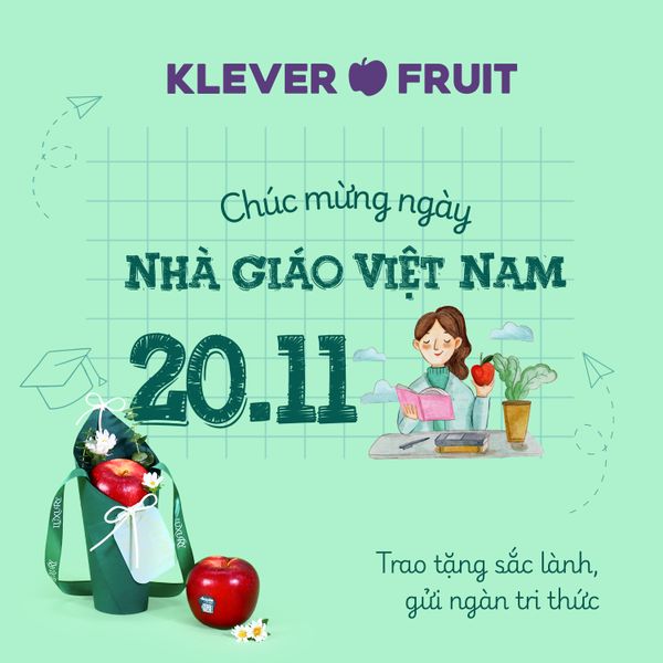 Klever Fruit đồng hành cùng bạn chào mừng ngày Nhà Giáo Việt Nam 20/11